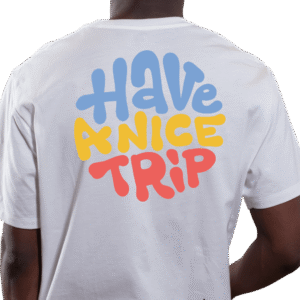 Camiseta Have I Nice Trip