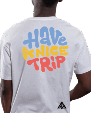 Camiseta Have I Nice Trip